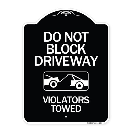 Signmission Do Not Block Driveway Violators Towed W/ Graphic Heavy-Gauge Aluminum Sign, 24" x 18", BW-1824-24180 A-DES-BW-1824-24180
